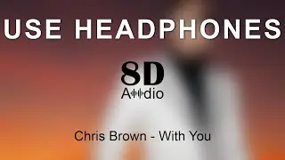 Chris Brown - With You (8D Audio)