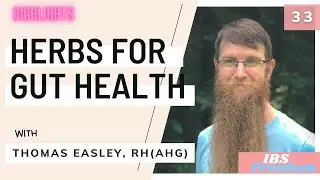 Herbs for Gut Health with Thomas Easley, RH(AHG) - IBS Freedom Podcast #33