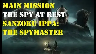 THE SPY AT REST (Sanzoku Ippa: Spymaster) - Main Mission (AC Shadows: Claws Of Awaji)