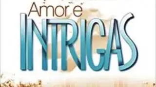 Tema De Abertura de Amor e Intrigas