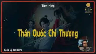 P50 💢 Thần Quốc Chi Thượng 🔖 Tiên hiệp, Huyền huyễn - Tui Đọc Truyện