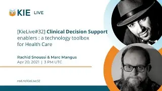 [KieLive#32] Clinical Decision Support enablers : a technology toolbox for Health Care