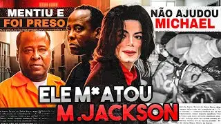 O HOMEM QUE MATOU MICHAEL JACKSON