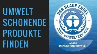 Umweltschonende Produkte finden - Der Blaue Engel | Fair Fashion & Lifestyle | rethinknation