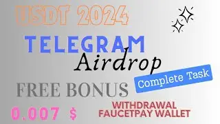 Airdrop Telegram Live Usdt 2024 | Free Bonus Complete Task | 0.007 Withdrawal FaucetPay Wallet