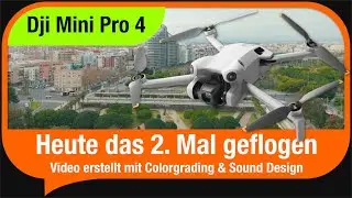 DJi Mini 4 Pro - 2. Übungsflug mit der #djimini4pro  - Video erstellt mit Colorgrading & Sounddesign