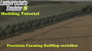LS25 Modding Tutorial Precision Farming SoilMap erstellen