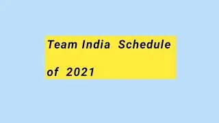 Team India Schedule Of 2021|| Team India Full Schedule 2021