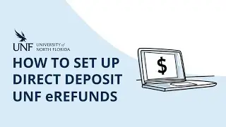 How to Set Up Direct Deposit UNF eRefunds