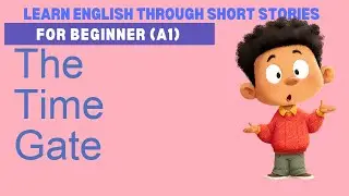 Learn English A1 with the story “The Time Gate” | English Listening Practice for Beginners