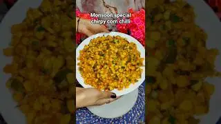 monsoon special chirpy corn chilli #recipe #shorts #viralshort #viral #youtubeshorts #bestfeed #food