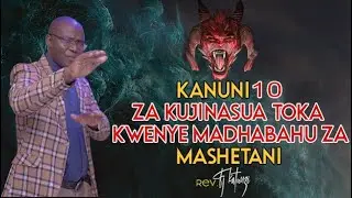 KANUNI 10 ZA KUJINASUA TOKA KWENYE MADHABAHU ZA MASHETANI - BY BISHOP FJ KATUNZI.