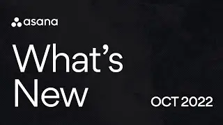 What's New in Asana | October 2022
