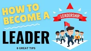 How to Establish Yourself as a Leader- 8 Leadership Tips