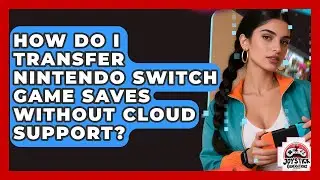 How Do I Transfer Nintendo Switch Game Saves Without Cloud Support? - Joystick Generations