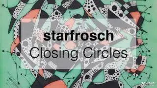 starfrosch - Closing Circles