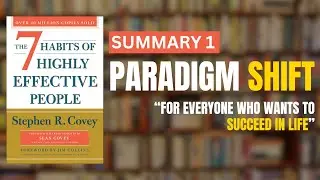 Paradigm Shift: The 7 Habits of Highly Effective People Summary Part 1