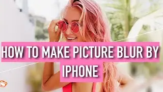 how to make photos blurry on iphone, how to make picture blur in iphone