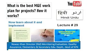 What is Monitoring & Evaluation Work Plan Lecture # 29