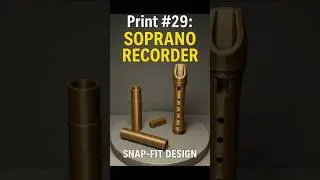 Print #29: 3D-Printed Soprano Recorder | Snap-Fit Musical Instrument #3dprinting #musicinstrument