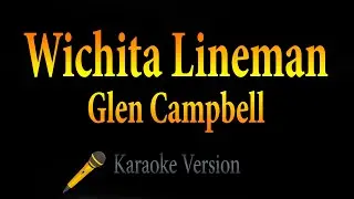 Glen Campbell - Wichita Lineman (Karaoke)