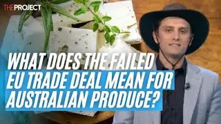 What Does The Failed EU Trade Deal Mean For Australian Produce?