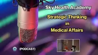 Strategic Thinking for&nbsp;Medical Affairs in the Pharmaceutical Industry