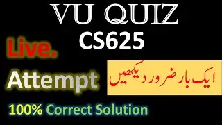 CS625 Quiz Live Attempt by Dr. Safdar Bukhari