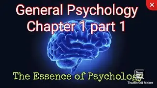 general psychology chapter 1; the essence of psychology