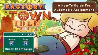 Factory Town Idle - A How-To Guide For Automatic Assignment