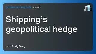 Shipping's geopolitical hedge