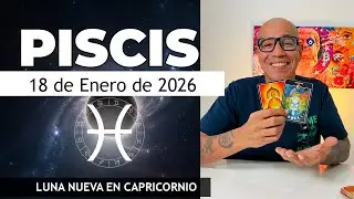 PISCIS | Hor&oacute;scopo de hoy 18 de Enero 2026