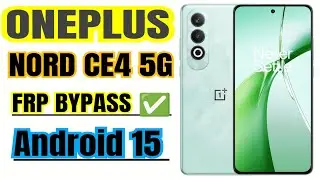 ONEPLUS NORD CE4 5G FRP BYPASS ✅ ANDROID 15// HOW TO FRP ONEPLUS NORD CE4 5G 🔒👍