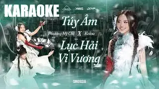 [KARAOKE] Mashup Túy Âm x Lục Hải Vi Vương - Phương Mỹ Chi x Kelou | Sing!Asia