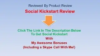 Social Kickstart Review - Watch Social Kickstart Reviews