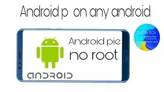 Android 9.0 Android p on any android no root