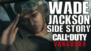 Wade Jackson Side Story | Call of Duty Vanguard
