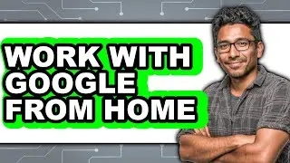 How to Work with Google from Home - Step by Step
