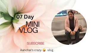 ###Welcome back my Day 07/30 Days vloging challenge😊, with ghumi ghumi ###