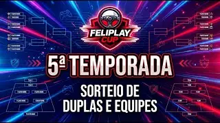 Sorteio de duplas e equipes da 4ª temporada da Feliplay Cup