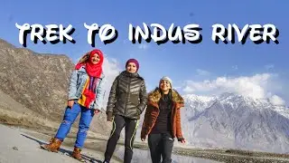 Indus River Trek | Skardu Visit Vlog | Khadeja The Fighter Girl | Misa Talpur