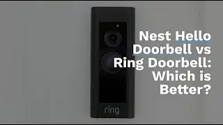 Which One is Better for Video Quality? Nest Hello Doorbell vs Ring Doorbell - Easy2Digital.com