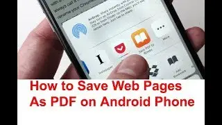 How to Save Web Pages As PDF on Android Phone