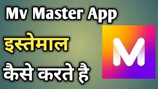How To Use Mv Master App | Mv Master Video Kaise Banaye | How To Use M V Master App
