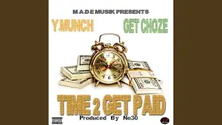 Time 2 Get Paid (feat. Get Choze)