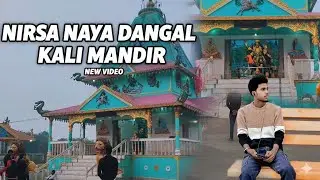 Nirsa Naya Dangal Kali Mandir 🙏 Full Explore Vlog @Nehal_vlogs007 