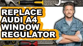 How To Replace Audi A4 Window Regulator (UPDATED)