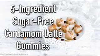 5-Ingredient Sugar-Free Cardamom Latte Gummies - keto, quick, super-easy!