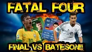 FATAL FOUR FINAL VS BATESON! FIFA 14 ULTIMATE TEAM