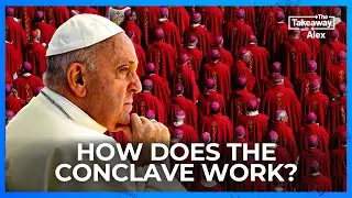 What is a CONCLAVE? How a successor will be chosen after Pope Francis' funeral  | The Takeaway